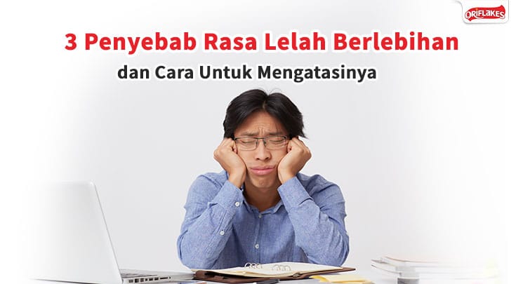 Cara Mengatasi Rasa Lelah Berlebihan