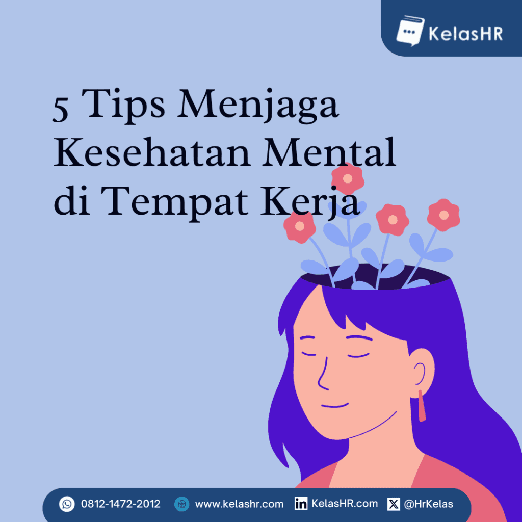 5 Tips Menjaga Kesehatan Mental di Tempat Kerja - Kelas HR