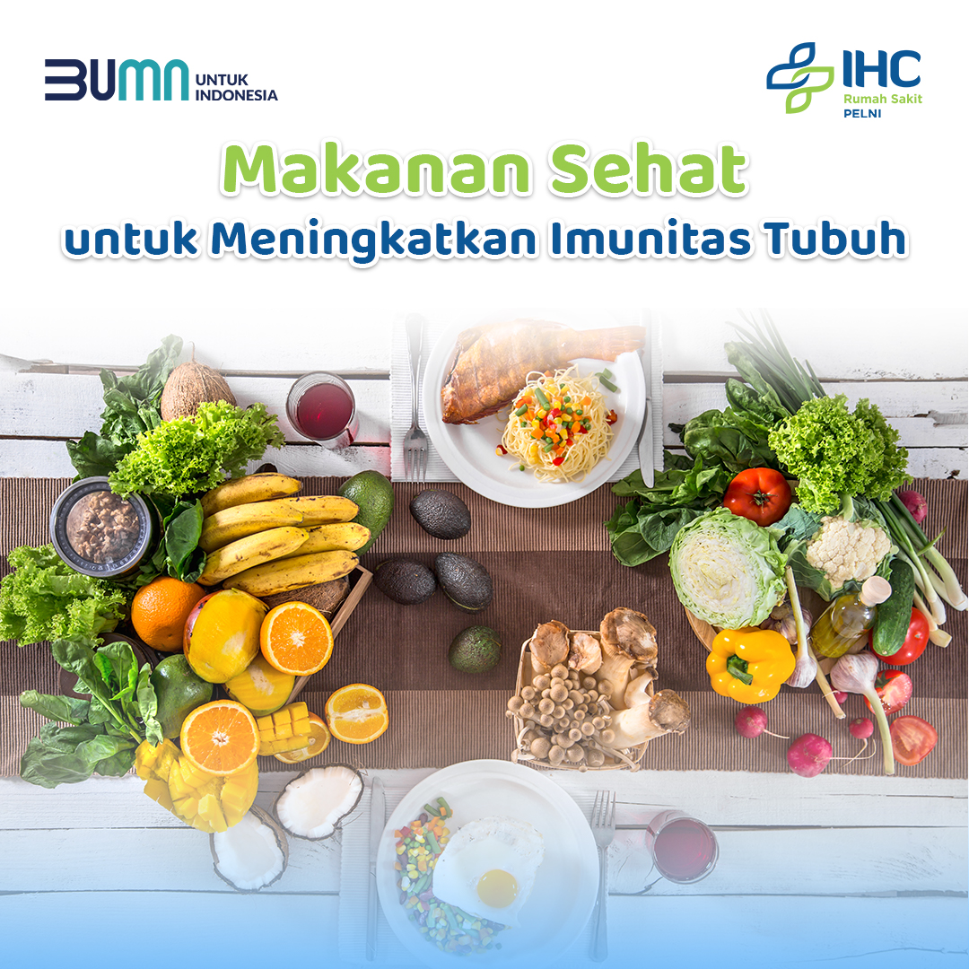 Makanan Sehat untuk Meningkatkan Imunitas Tubuh - Rumah Sakit PELNI