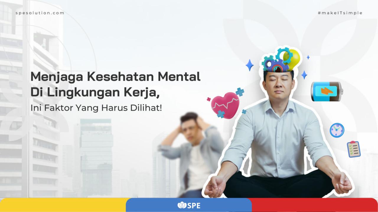 Tips Menjaga Kesehatan Mental Saat Tekanan Kerja