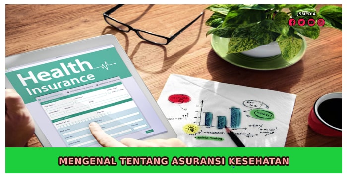 Tanya Jawab Seputar Asuransi Kesehatan Untuk Pemula